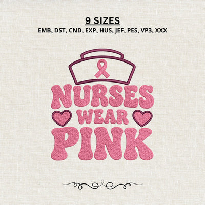 Nurses Wear Pink Embroidery Design – Breast Cancer Awareness Nurse Machine Embroidery File Embroidery/Applique DESIGNS PatternFeed8 