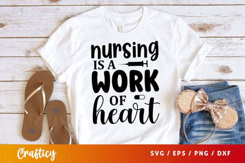 Nursing is a work of heart Svg Design SVG Designangry 