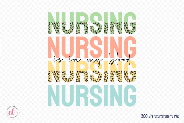 Nursing is in My Blood - Nurse PNG Sublimation Sublimation CraftLabSVG 