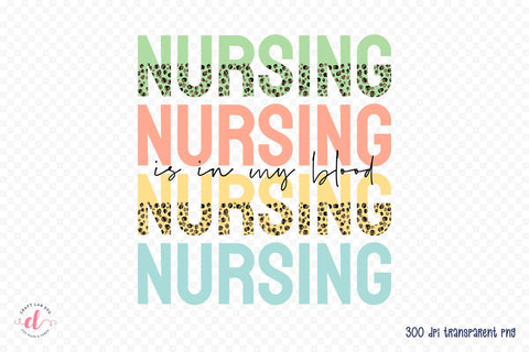 Nursing is in My Blood - Nurse PNG Sublimation Sublimation CraftLabSVG 