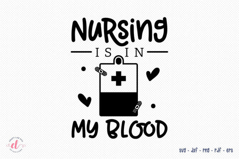 Nursing is in My Blood - Nurse SVG SVG CraftLabSVG 