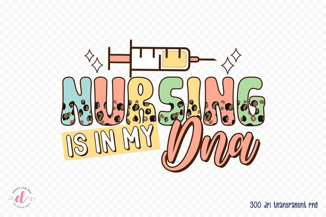 Nursing is in My DNA - Nurse Sublimation Sublimation CraftLabSVG 