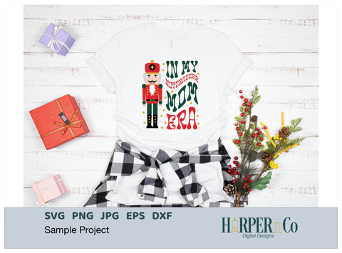 Nutcracker Mom Era SVG PNG Cut EPS File SVG HarperNCo 