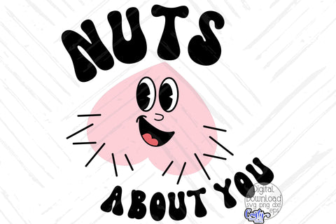 Nuts About You Svg, Adult Cut File SVG Crafty Mama Studios 