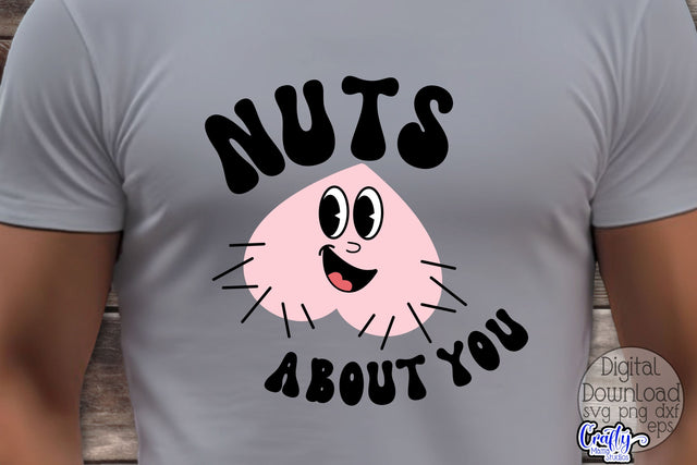 Nuts About You Svg, Adult Cut File SVG Crafty Mama Studios 