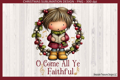 O Come All Ye Faithful Sublimation Png, Whimsical Christmas, Digital Download Sublimation Keepsake Treasures Designs LLC. 