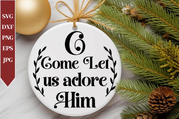 O Come Let Us Adore Him SVG SVG Crafty Ideas 