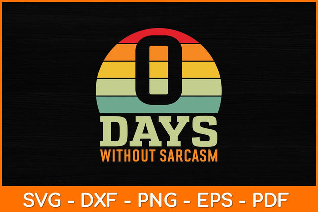 O Days Without Sarcasm Retro Vintage Svg File SVG artprintfile 