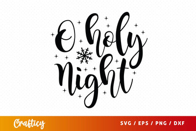 O Holy Night SVG Design SVG Designangry 