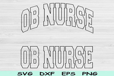 OB Nurse Svg Dxf Cut Files, OB Nurse Png, Labor And Delivery Svg Files For Cricut, Ob Nurse Shirt Svg Block Text Sublimation Digital Designs SVG TiffsCraftyCreations 