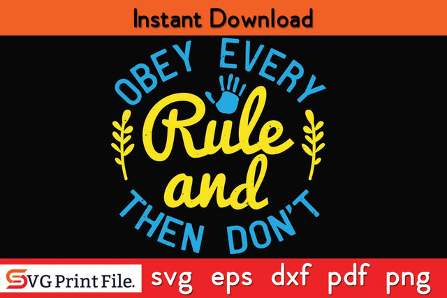 Obey every rule and then don't Funny Autism SVG PNG Craft Cut File SVG SVG Print File 