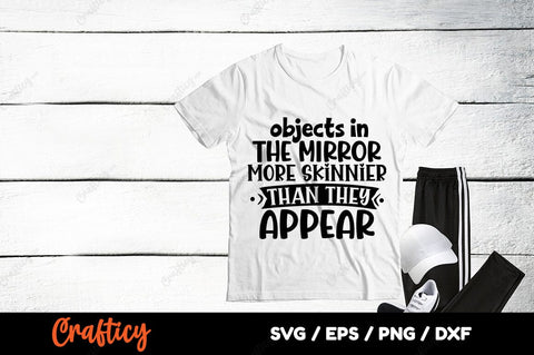 Objects in the mirror more skinnier SVG Design SVG Designangry 