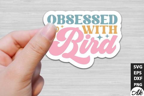 Obsessed with bird Retro Stickers SVG akazaddesign 