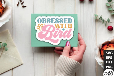 Obsessed with bird Retro Stickers SVG akazaddesign 