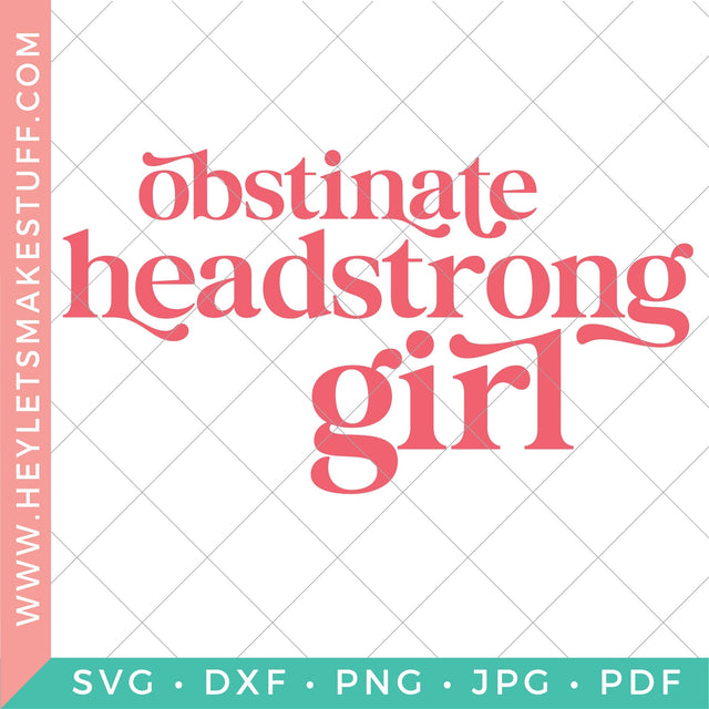 Obstinate Headstrong Girl - Jane Austen SVG Hey Let's Make Stuff 