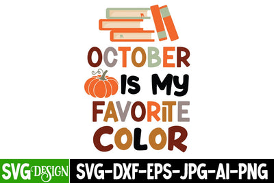 October is my Favorite Color SVG Design, October is my Favorite Color Sublimation PNG,Fall Farmhouse SVG Cut File , Fall Farmhouse SVG Quotes , Fall SVG Cut File, Autumn SVG Cut File Sublimation BlackCatsMedia 