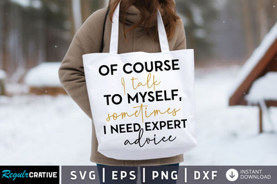 Of course i talk to myself Svg design SVG Regulrcrative 