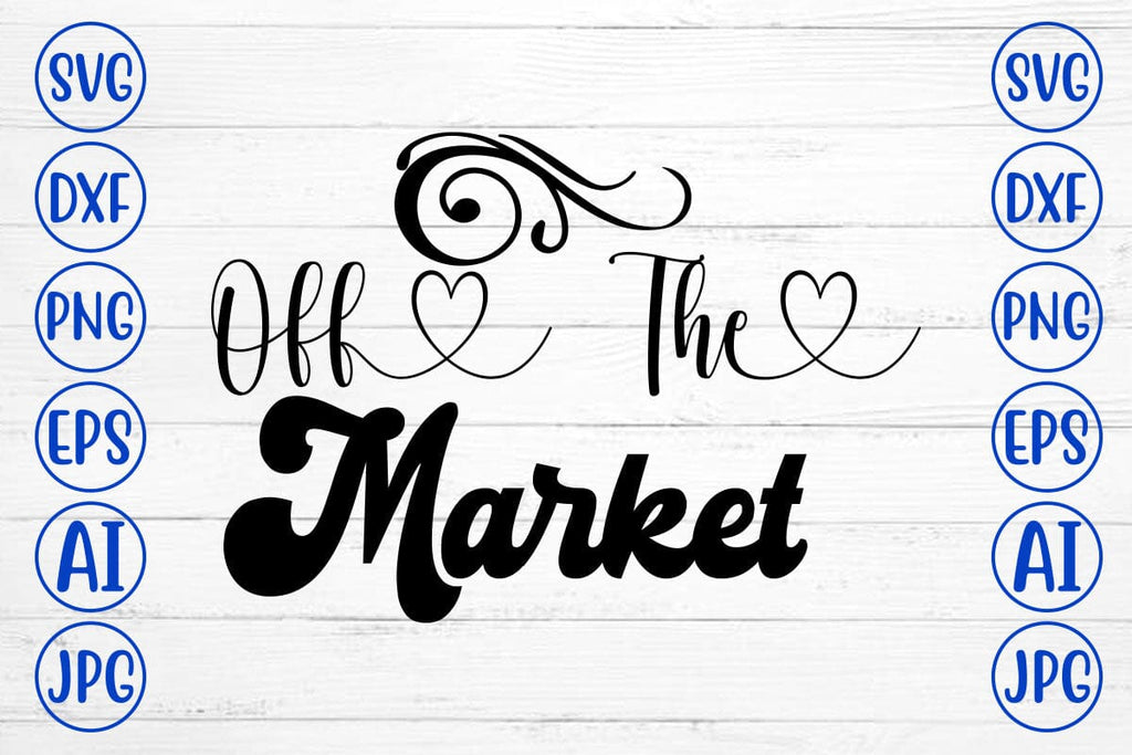 Off The Market SVG Cut File - So Fontsy