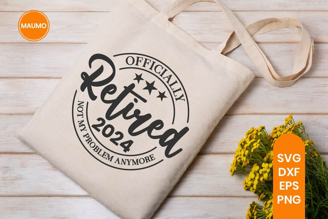 Officially Retired 2024 Not My Problem SVG Maumo Designs 