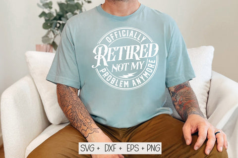 Officially Retired Not My Problem Anymore Svg Png, Retirement Svg Png, Retirement Svg, Retired Svg, Happy Retirement Svg, Pension Svg SVG DesignDestine 