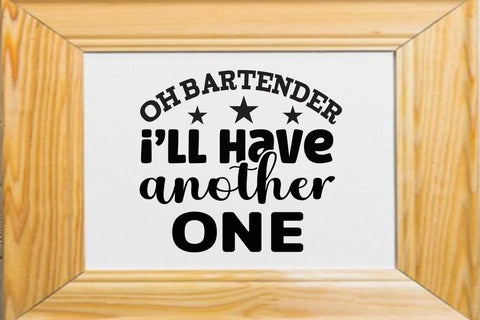 oh bartender i ll have another one SVG Angelina750 