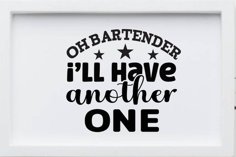 oh bartender i ll have another one SVG Angelina750 