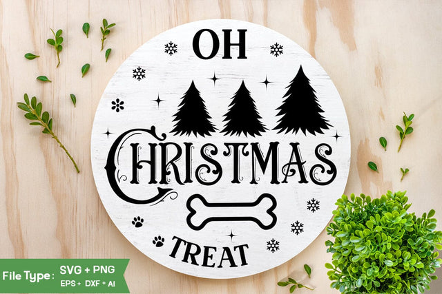 Oh Christmas Treat SVG Design, Dog Christmas Round SVG, Dog Christmas SVG, SVG Cut File, SVGs, Food & Drink, Print & Cut, Quotes and Sayings SVG DesignPlante 503 