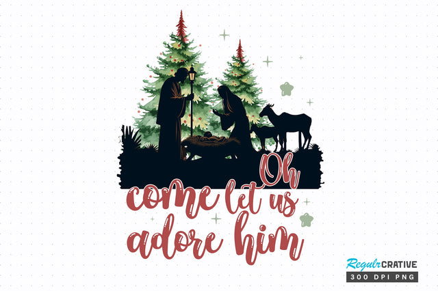 Oh come let us adore him png design Sublimation Regulrcrative 