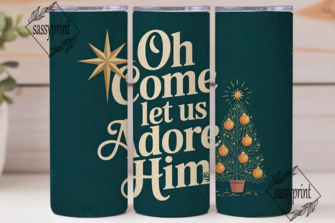 Oh Come Let Us Adore Him Tumbler Wrap Sublimation sassyprint 