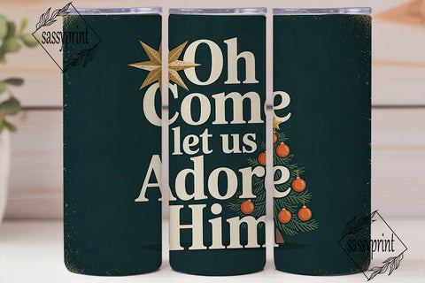 Oh Come Let Us Adore Him Tumbler Wrap Sublimation sassyprint 