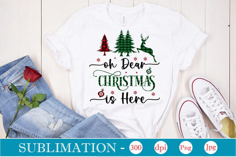 Oh Dear Christmas Is Here Sublimation Design, Christmas Sublimation Design, Christmas PNG Design, SVGs,Quotes and Sayings,Food & Drink,On Sale, Print & Cut SVG DesignPlante 503 