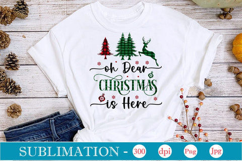 Oh Dear Christmas Is Here Sublimation Design, Christmas Sublimation Design, Christmas PNG Design, SVGs,Quotes and Sayings,Food & Drink,On Sale, Print & Cut SVG DesignPlante 503 
