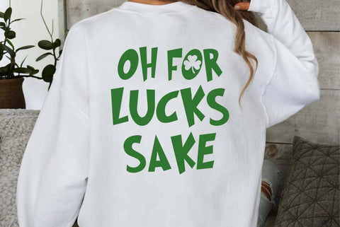 Oh for Lacks sake SVG, St patricks Day Quotes Design, Irish, Clover SVG FiveStarCrafting 