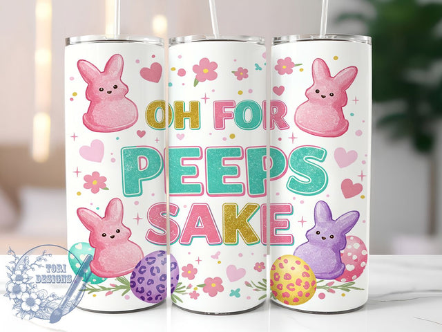 Oh For Peeps Sake Easter Peep Tumbler Wrap, Funny Easter Wrap, Cute Peep Sublimation, Easter Bunny Cup, Spring Holiday Mug, Pastel Easter Gift, Oh For Peeps Sake Sublimation ToriDesigns 