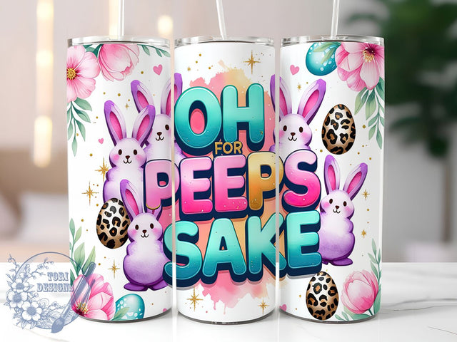 Oh For Peeps Sake Easter Peep Tumbler Wrap, Funny Easter Wrap, Cute Peep Sublimation, Easter Bunny Cup, Spring Holiday Mug, Pastel Easter Gift, Oh For Peeps Sake Sublimation ToriDesigns 