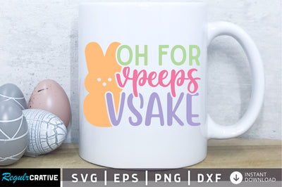 Oh for peeps sake Svg Design SVG Regulrcrative 
