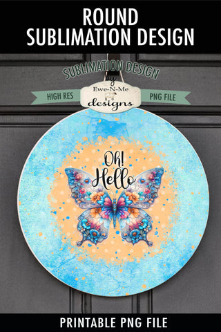 Oh Hello Butterfly Wind Spinner Sublimation Design Sublimation Ewe-N-Me Designs 