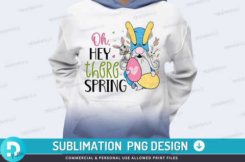 Oh hey there spring PNG Design Sublimation Regulrcrative 