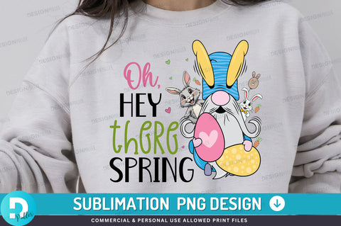Oh hey there spring PNG Design Sublimation Regulrcrative 