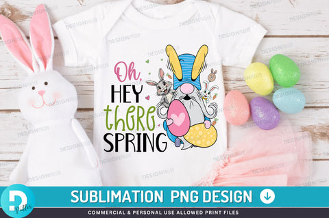 Oh hey there spring PNG Design Sublimation Regulrcrative 