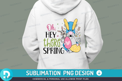 Oh hey there spring PNG Design Sublimation Regulrcrative 