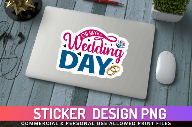 Oh hey wedding day Sticker Design Sublimation Regulrcrative 