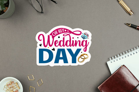 Oh hey wedding day Sticker Design Sublimation Regulrcrative 