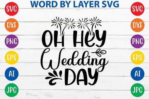 Oh Hey Wedding Day SVG DESIGN SVG Rafiqul20606 