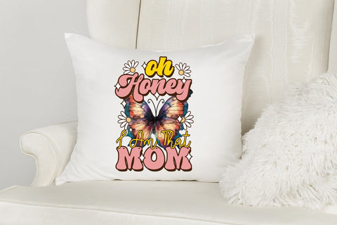 Oh Honey I Am That Mom, Mother's Day Sublimation Sublimation CraftLabSVG 
