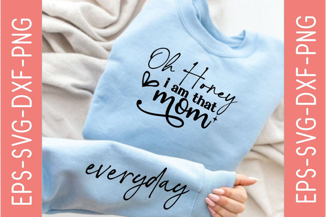 Oh Honey I Am That Mom, Sleeve SVG Bundle SVG farhad farhad 