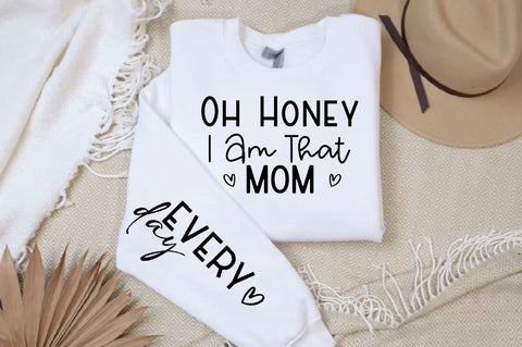 Oh Honey I Am That Mom Sleeve SVG Design, Mother's Day Sleeve SVG SVG Regulrcrative 