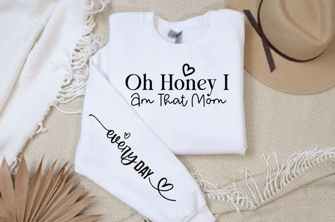 Oh Honey I Am That Mom Sleeve SVG Design, Mother's Day Sleeve SVG SVG Regulrcrative 
