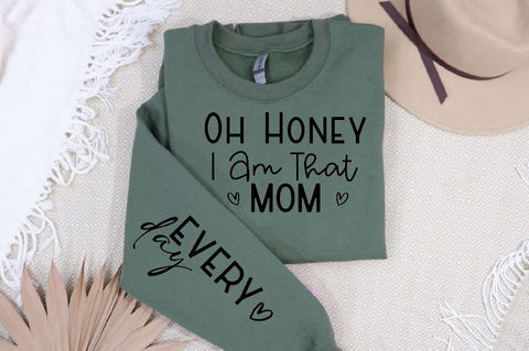 Oh Honey I Am That Mom Sleeve SVG Design, Mother's Day Sleeve SVG SVG Regulrcrative 