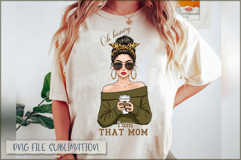 Oh honey i am that mom Sublimation Sublimation Shetara Begum 